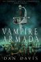 [The Immortal Knight Chronicles 07] • Vampire Armada (The Immortal Knight Chronicles Book 7)